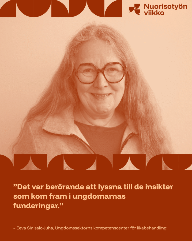 Eeva Sinisalo-Juha ja sitaatti "Det var berörande att lyssna till de insikter som kom fram i ungdomarnas funderingar".