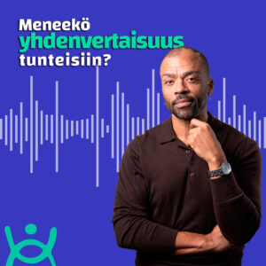 Meneekö yhdenvertaisuus tunteisin? -podcastin kansikuva, jossa on mukana Jani Toivola.